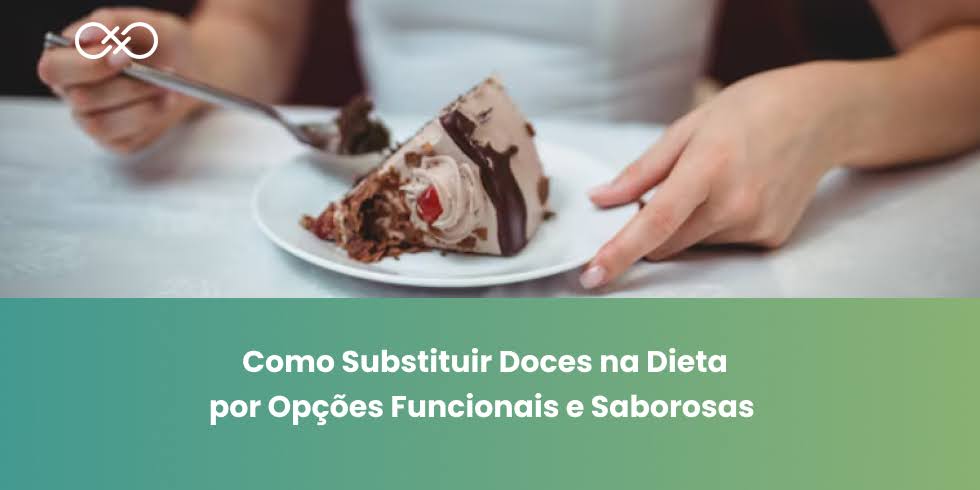 Como Substituir Doces na Dieta por Opções Funcionais e Saborosas Como Substituir Doces na Dieta por Opções Funcionais e Saborosas
