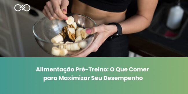 Alimentação Pré-Treino – O Que Comer para Maximizar Seu Desempenho Alimentação Pré-Treino: O Que Comer para Maximizar Seu Desempenho